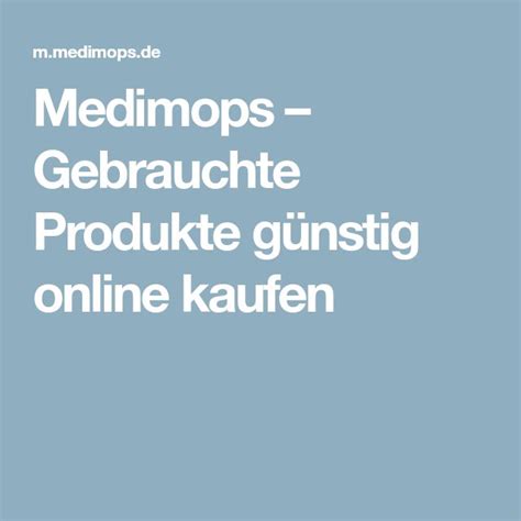 mefimops|Medimops – Gebrauchte Produkte günstig online kaufen